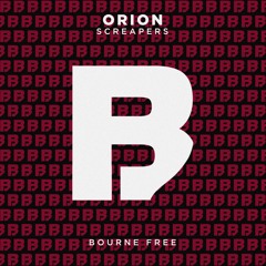 Screapers - Orion [Bourne Free]