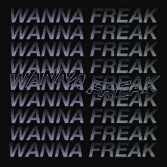 GECHA - WANNA FREAK