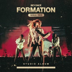 The Formation World Tour - Studio Album - ***Flawless (Remix)/Feeling Myself