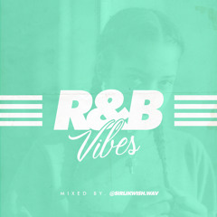 R&B Vibes 18' [Mixed By The Szn®]