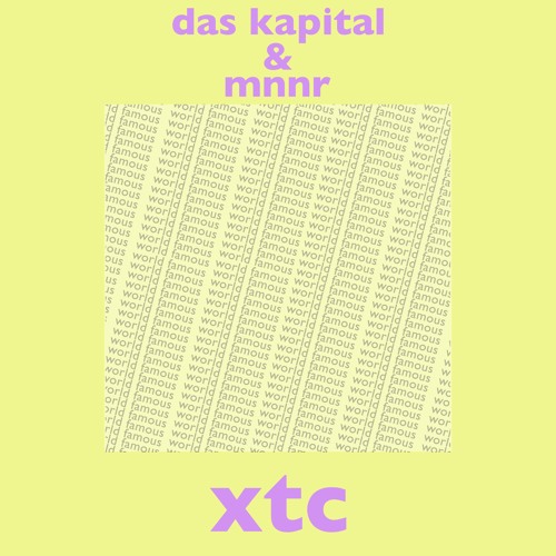 Das Kapital & MNNR - XTC