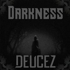 Deucez - "The Darkness" (FREE DOWNLOAD)