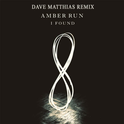 Amber Run - I Found (Dave Matthias Remix)