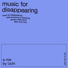 music for... disappearing - Uchi