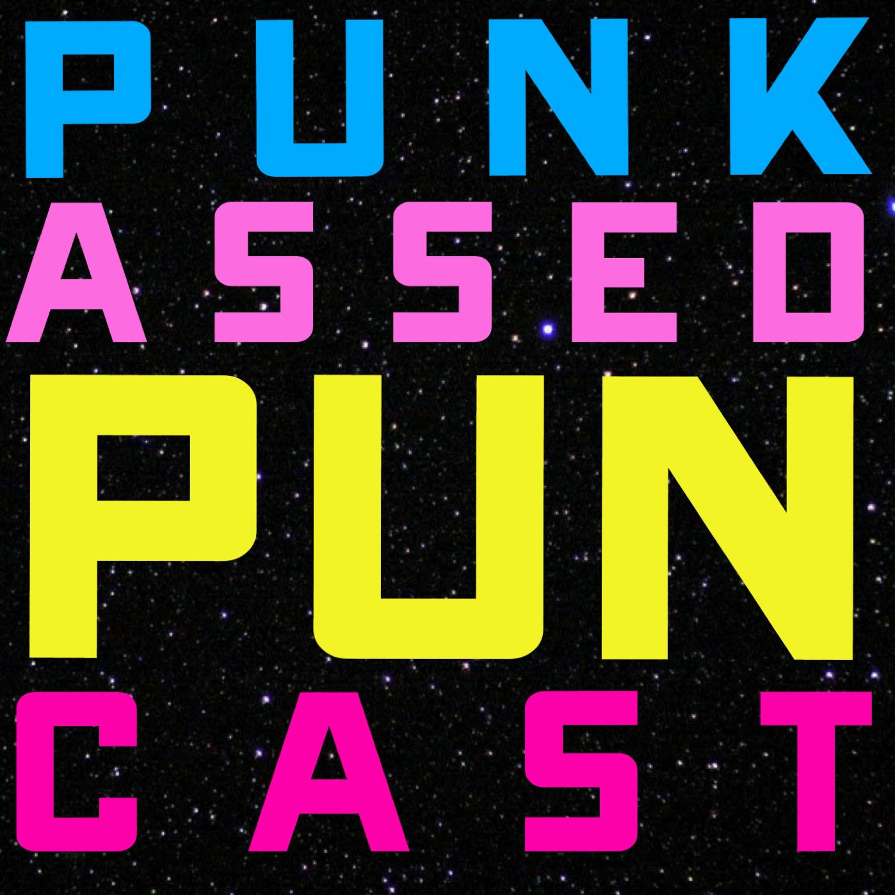 Punk Assed: a Pun Cast