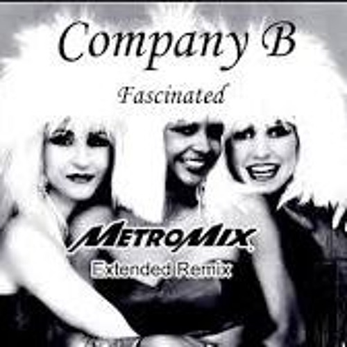 Stream Company B Fascinated MetroMix John Hohman Extended by John