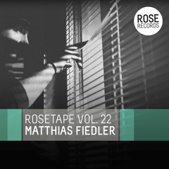 ROSEtape Vol.22 | MATTHIAS FIEDLER (BLAQNUMBERS)
