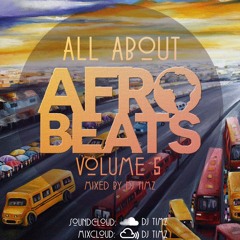 #AllAboutAfrobeats Vol 5 | Afrobeats Mix 2018 | By DJ TIMZ (@timz_dj)
