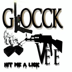 HIT ME A LICK PRODUCED BY GLOCCK VEE