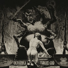 Okrozhka - Fake God