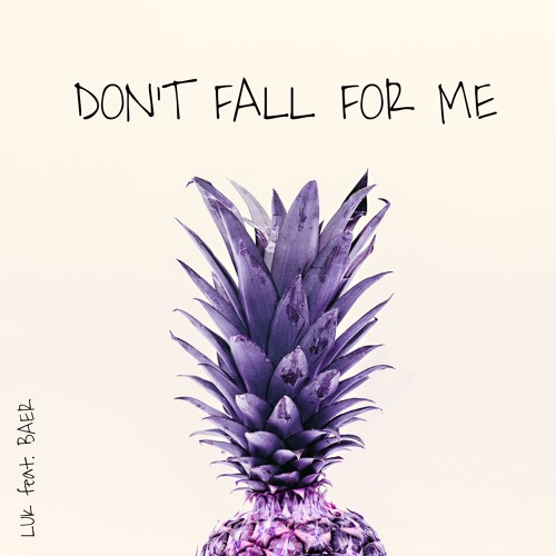 Luk feat. BAER - Don't Fall For Me (remix cover summer chill out song)