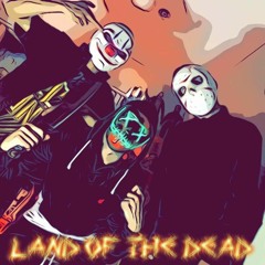OMAC X DEKSTAH X MYSC - Land Of The Dead