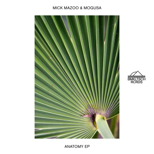 Mick Mazoo & Mogusa - Anatomy EP