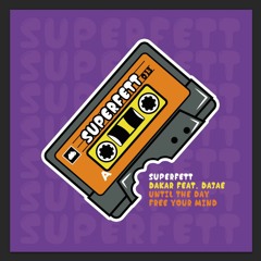 Dakar - Free Your Mind (Original Mix) |SUPERFETT|
