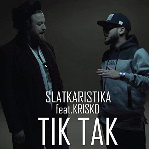 Listen to Slatkaristika Feat. Krisko - Tik - Tak [Official Audio] by KUKU  LELE in Urbans playlist online for free on SoundCloud