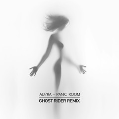 Au/Ra - Panic Room (Ghost Rider Remix) Free Download