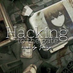 Hacking to the Gate • english - ʀᴇᴜɴɪᴏɴ - ver. by Jenny (Steins;Gate OP)