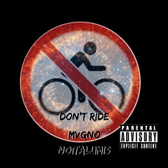 Don't Ride ft. NOITALUMIS (prod. Rev)