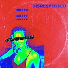"Disrespected" Blve ft Spvzz