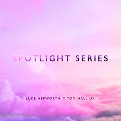 Luke Hepworth & Tom Hall - Spotlight 001