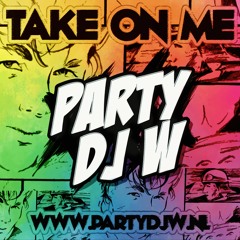 PARTY DJ W - Take On Me