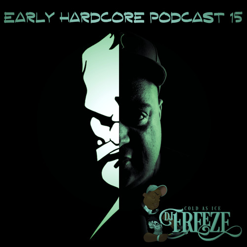 Stream Early Hardcore Podcast 15 Mixed By DJ Freeze by DJ Freeze Music Listen online for