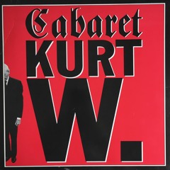Cabaret Kurt W.: Ich habe meine Pflicht erfüllt (Street Fighting Man Version)
