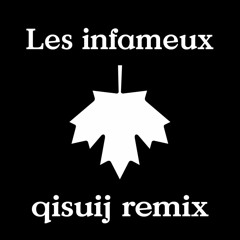 Les infameux (qisuij remix) - Alaclair Ensemble