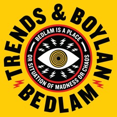 Trends And Boylan - Bedlam (Album Showreel)Vinyl OUT NOW
