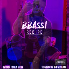 Recipe w/ BWA Ron + DJ Scheme (Prod. Pluqsta)