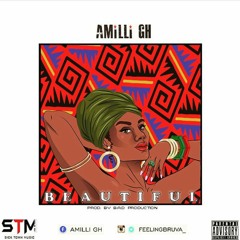 AmilliGh - Beautiful (Prod by B.A.D)