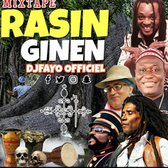 MIXTAPE RASIN GINEN [DJFAYO OFFICIEL 2018]