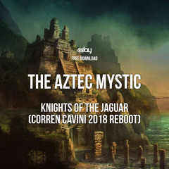 Free Download: The Aztec Mystic - Knights Of The Jaguar (Corren Cavini 2018 Reboot)