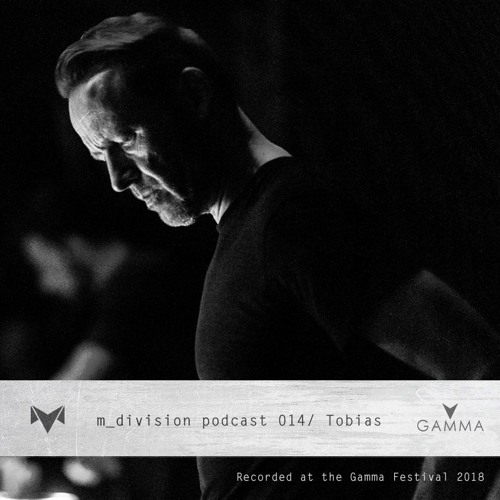 m_division podcast 014 : Tobias [live] @ Gamma Festival 2018