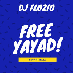 Dj Flozio - Free YAYAD (2018)