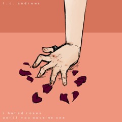 【﻿ｉ ｈａｔｅｄ ｒｏｓｅｓ ｕｎｔｉｌ ｙｏｕ ｇａｖｅ ｍｅ ｏｎｅ】
