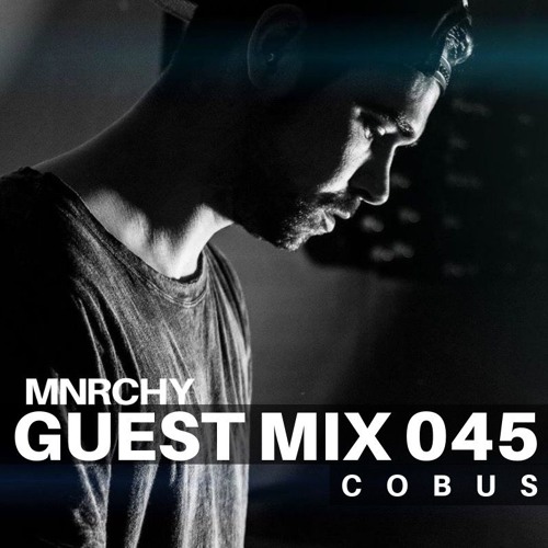 MNRCHY Guest Mix 045 // COBUS