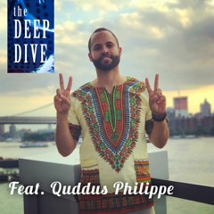 Deep Dive Podcast #86 | Quddus Philippe - Turning Vulnerability & Authenticity Into Superpowers