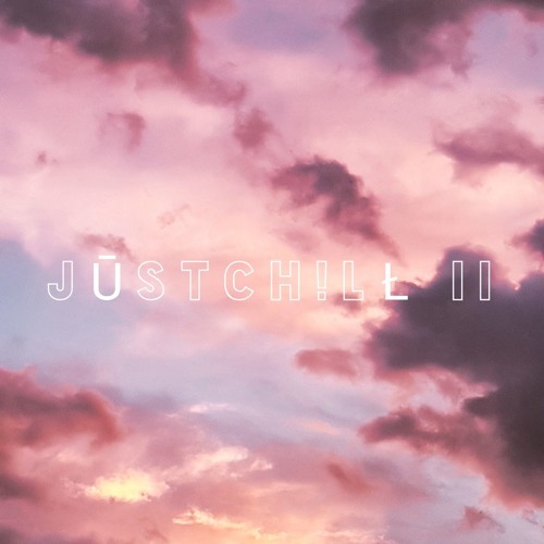 J Ū S T C H ! L Ł  II