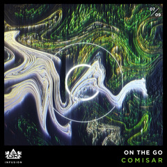 Comisar - On The Go [Infusion 07 / 09]