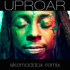 Uproar (Skemaddox Remix) CLEAN