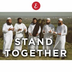 Omar Esa - Stand Together ft. Kamal Uddin, Hafiz Mizan, Maulana Imtiyaz Sidat, Ehsaan Tahmid