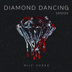 Smoov - Diamond Dancing (Prod. by Mike Dubbz)
