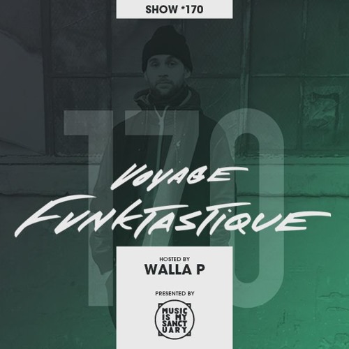 VOYAGE FUNKTASTIQUE SHOW #170 (Presented by Music Is My Sanctuary)
