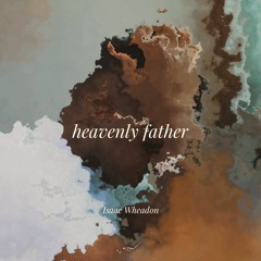 Heavenly Father - Montell Fish (Cover) Isaac Wheadon