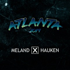 ATLANTA 2019 - Meland x Hauken