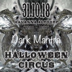 Dark Mantra : Dark , Halloween Circus Havanna URI 31.10.2018