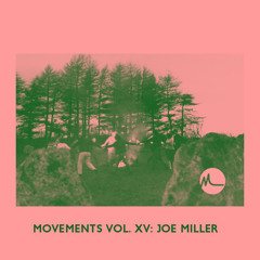 Movements Vol. XV: Joe Miller