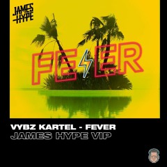 Vybz Kartel - Fever - James Hype VIP