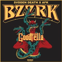 BZZRK - Svdden Death x AFK (Goodfella Remix)